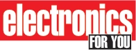 Electronics For You Magazine